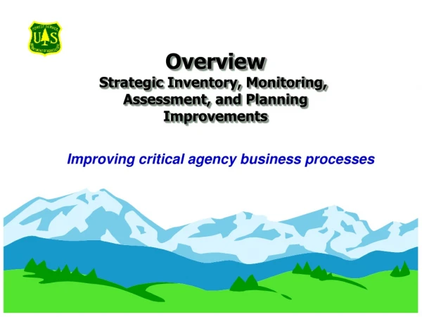 Overview Strategic Inventory, Monitoring,  Assessment, and Planning Improvements