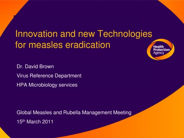 Innovation and new Technologies  for measles eradication