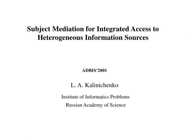 Subject Mediation for Integrated Access to Heterogeneous Information  Sources