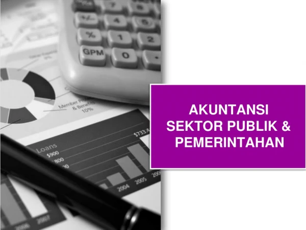 AKUNTANSI  SEKTOR PUBLIK &amp; PEMERINTAHAN