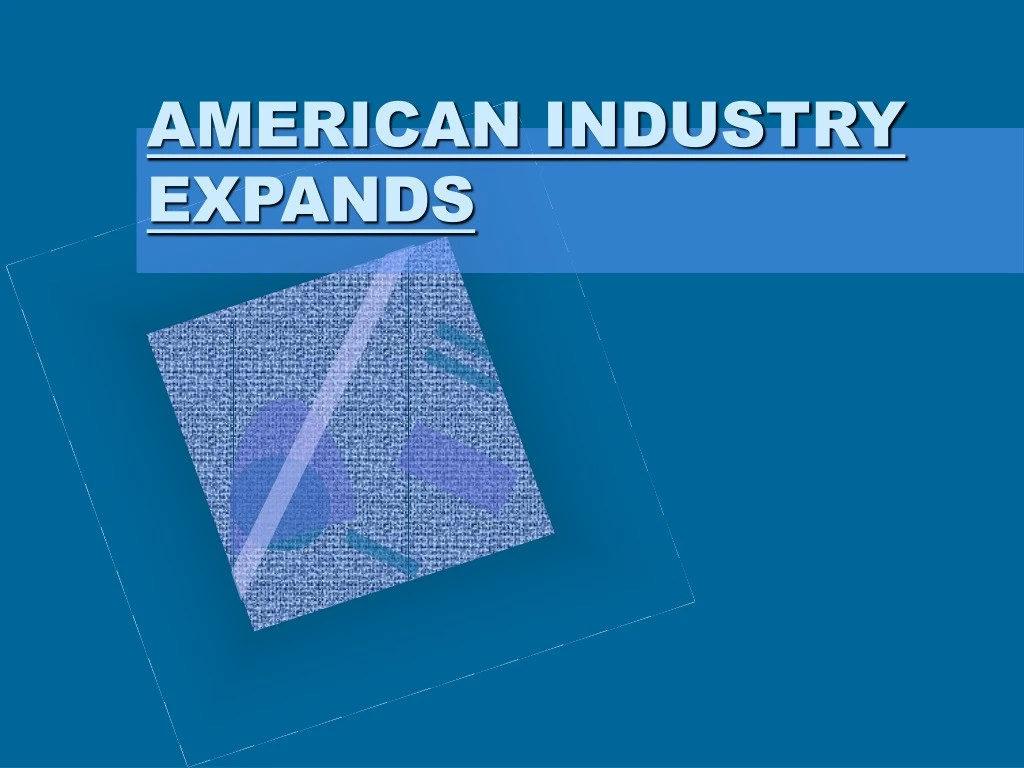 american industry expands