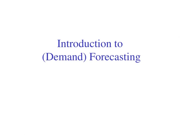 Introduction to  (Demand) Forecasting