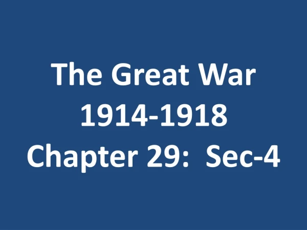 The Great War 1914-1918 Chapter 29:  Sec-4