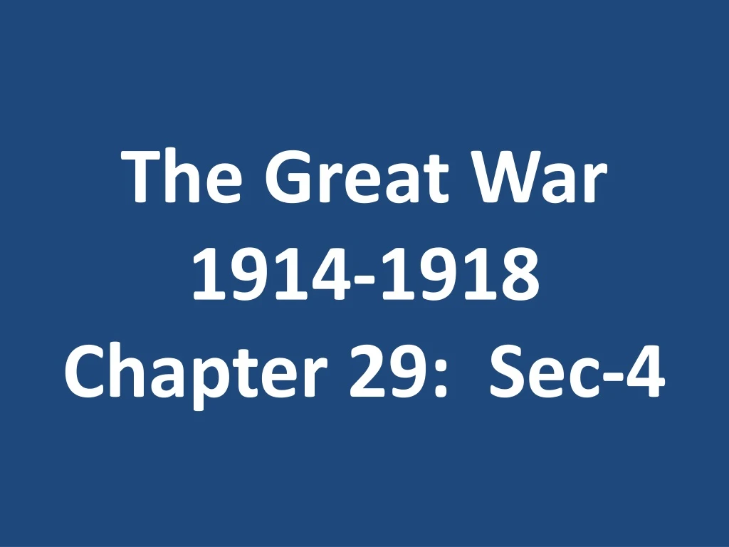 the great war 1914 1918 chapter 29 sec 4