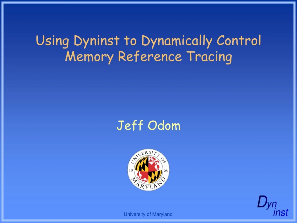 using dyninst to dynamically control memory reference tracing