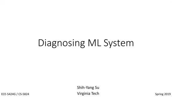 Diagnosing ML System