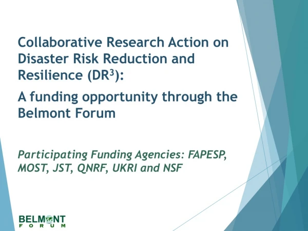 Collaborative Research Action on  Disaster Risk Reduction and  Resilience (DR 3 ):