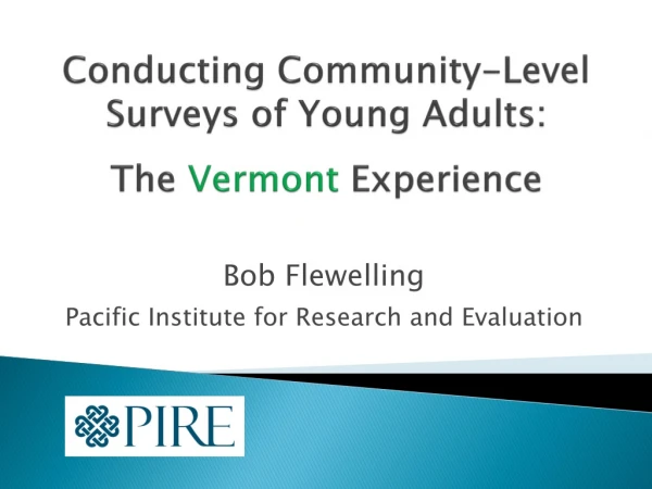 Conducting Community-Level Surveys of Young Adults: The  Vermont  Experience