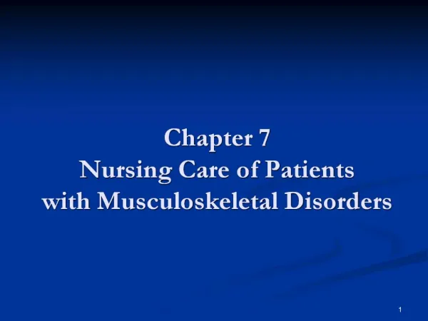 Chapter 7 Nursing Care of Patients with Musculoskeletal Disorders
