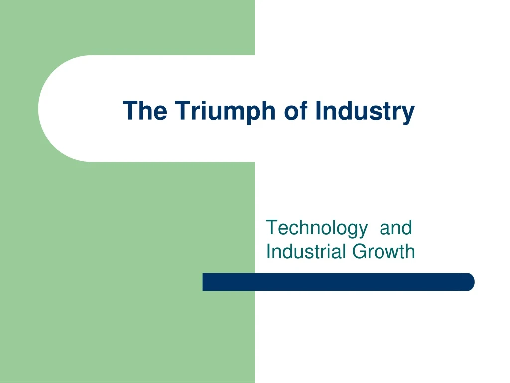 the triumph of industry