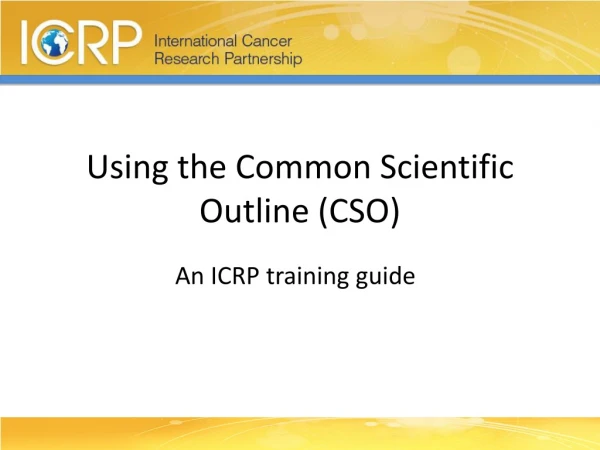 Using the Common Scientific Outline (CSO)