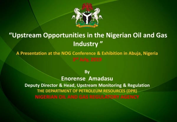 “Upstream Opportunities in the Nigerian Oil and Gas Industry ”