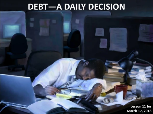 DEBT—A DAILY DECISION