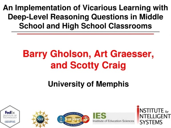 Barry Gholson, Art Graesser, and Scotty Craig University of Memphis