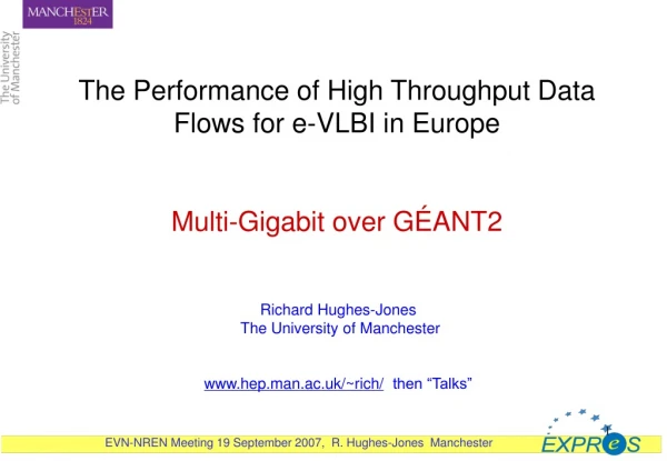 The Performance of High Throughput Data Flows for e-VLBI in Europe Multi-Gigabit over G ÉANT2