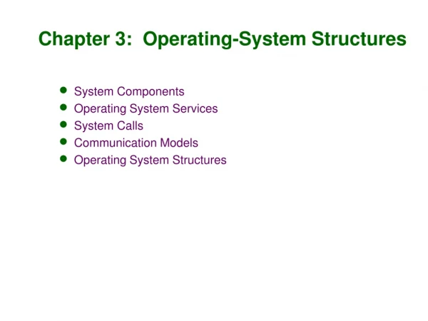 Chapter 3:  Operating-System Structures