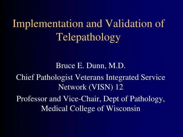 Implementation and Validation of Telepathology