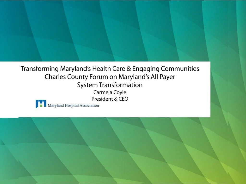 transforming maryland s health care engaging