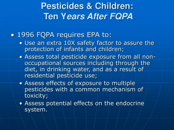 Pesticides &amp; Children:  Ten Y ears After FQPA