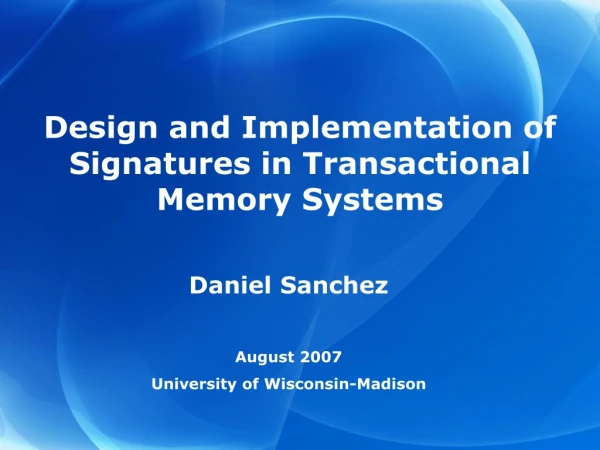 Design and Implementation of Signatures in Transactional Memory Systems