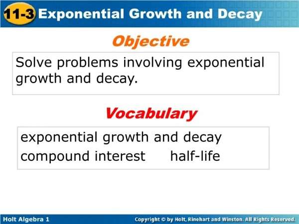 Solve problems involving exponential growth and decay.
