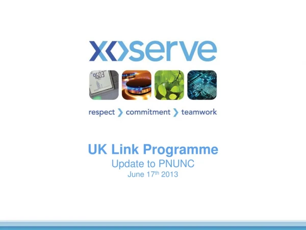 UK Link Programme Update to PNUNC June 17 th  2013