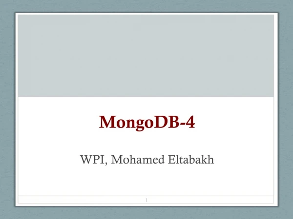 MongoDB-4 WPI , Mohamed Eltabakh