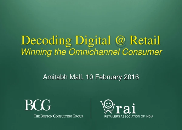 Decoding Digital @ Retail Winning the Omnichannel Consumer