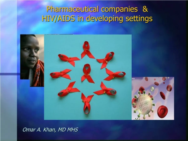 Pharmaceutical companies  &amp; HIV/AIDS in developing settings