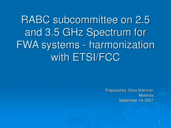 RABC subcommittee on 2.5 and 3.5 GHz Spectrum for FWA systems - harmonization with ETSI/FCC