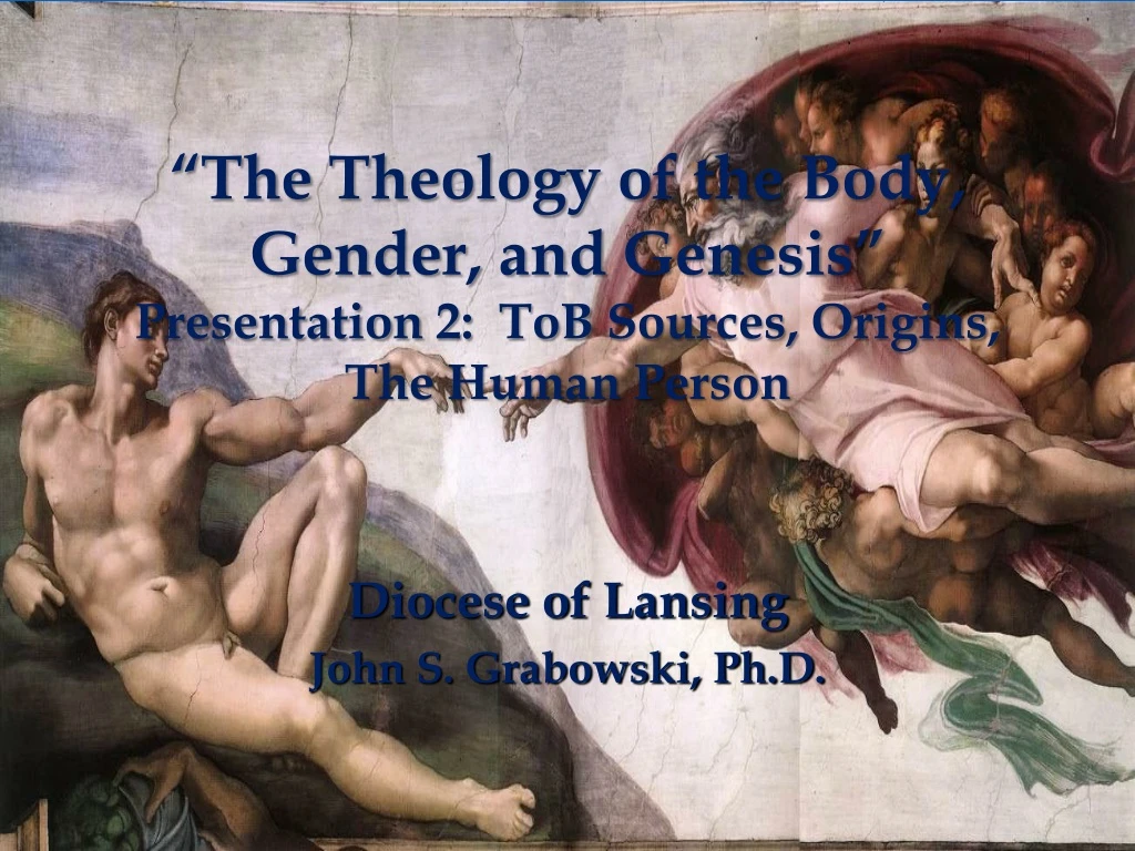 the theology of the body gender and genesis presentation 2 tob sources origins the human person