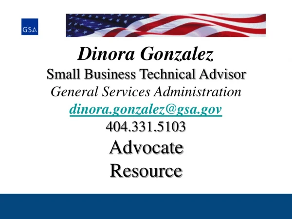 Dinora  Gonzalez Small Business Technical Advisor General Services Administration