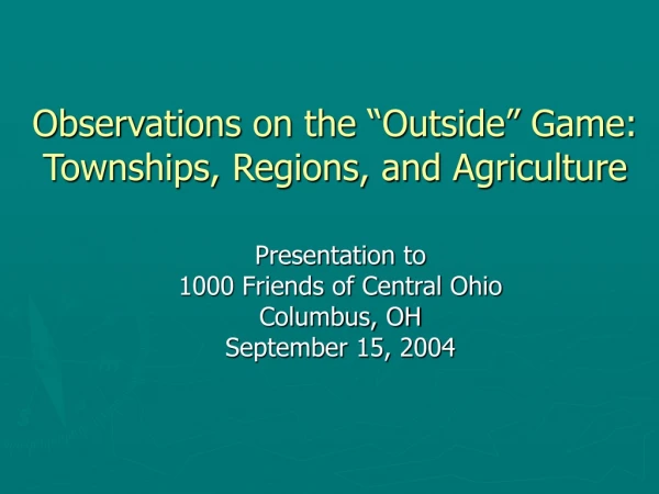 Observations on the “Outside” Game:  Townships, Regions, and Agriculture