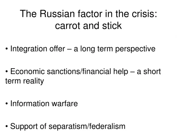 The Russian factor in the crisis:  carrot and stick