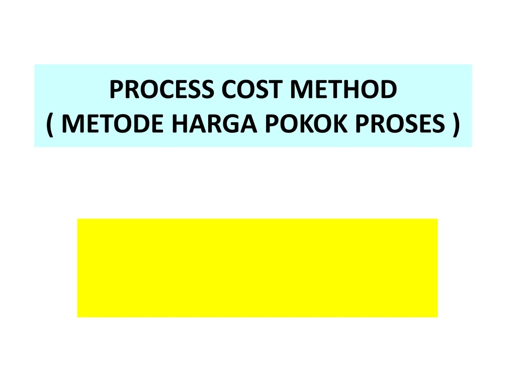 process cost method metode harga pokok proses