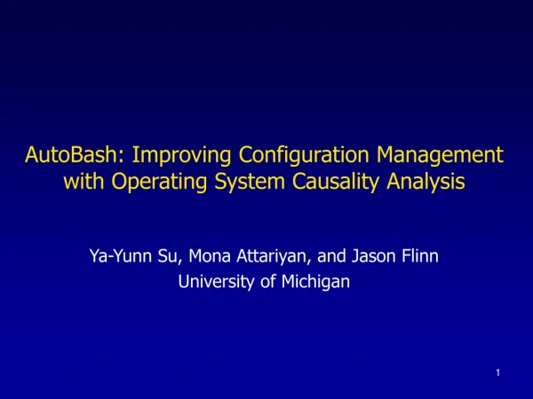 AutoBash: Improving Configuration Management with Operating System Causality Analysis
