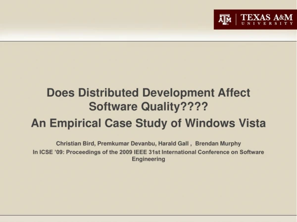Does Distributed Development Affect Software Quality???? An Empirical Case Study of Windows Vista