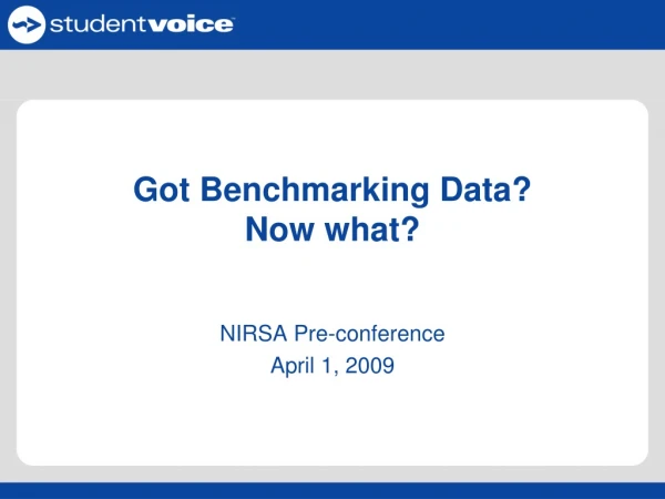 Got Benchmarking Data?  Now what?