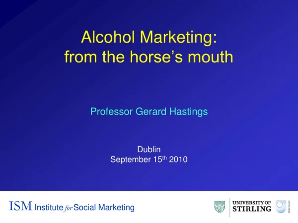 Alcohol Marketing: from the horse’s mouth