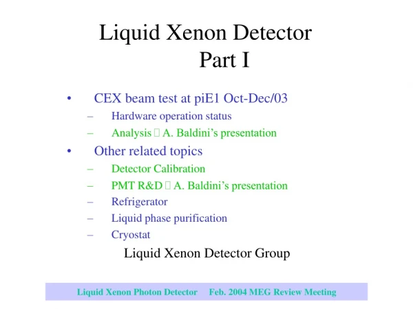 Liquid Xenon Detector Part I