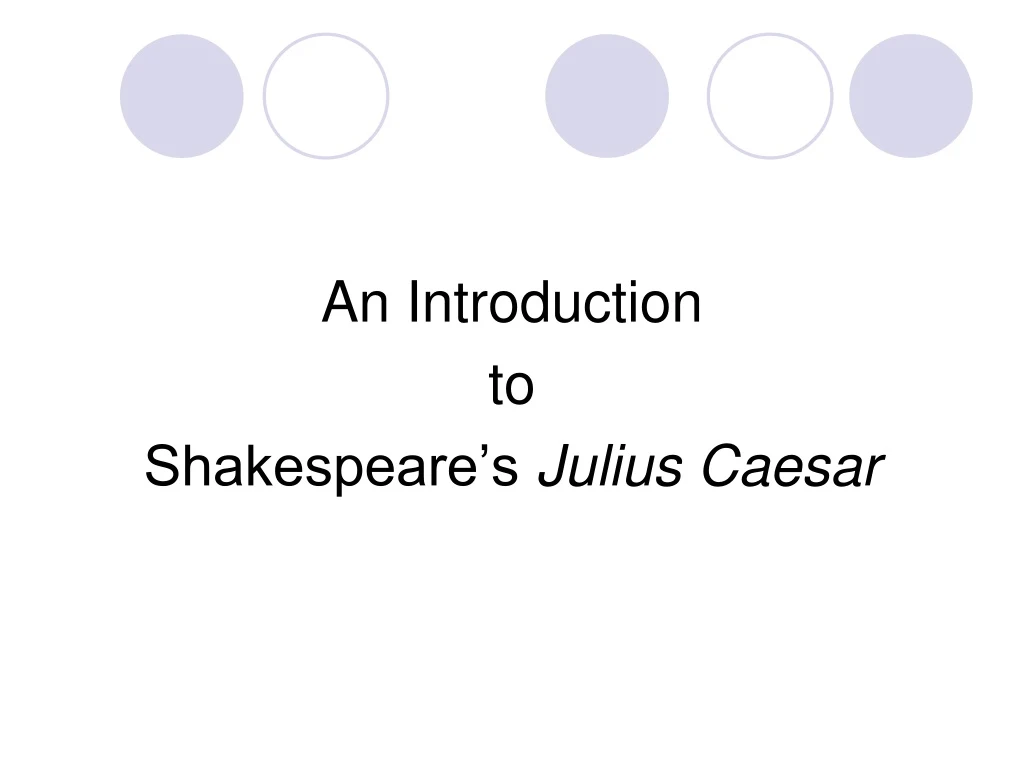 an introduction to shakespeare s julius caesar