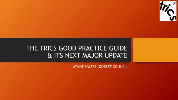 THE TRICS GOOD PRACTICE GUIDE &amp; ITS NEXT MAJOR UPDATE