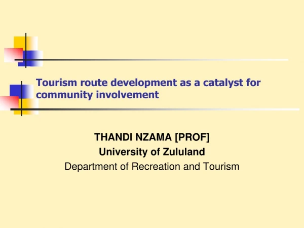 Tourism route development as a catalyst for community involvement