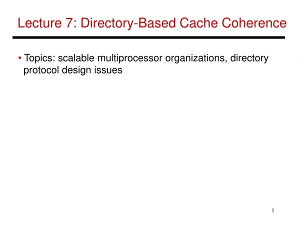 Lecture 7: Directory-Based Cache Coherence