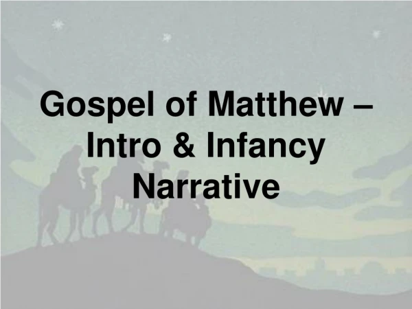 Gospel of Matthew –  Intro &amp; Infancy Narrative