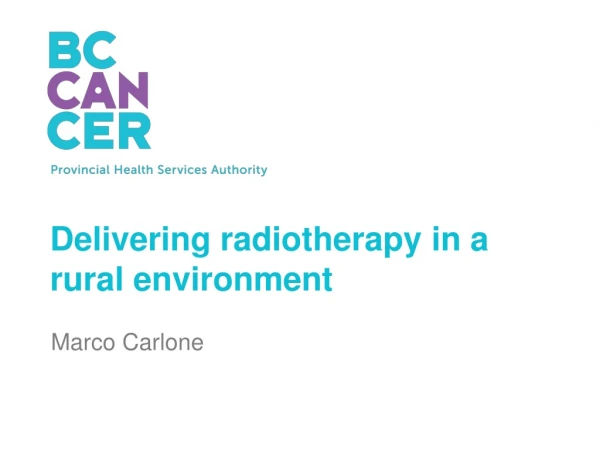 Delivering radiotherapy in a rural environment
