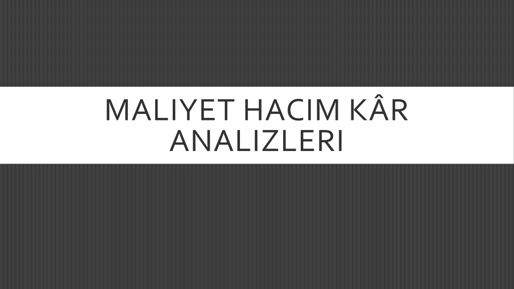 maliyet hacim k r analizleri