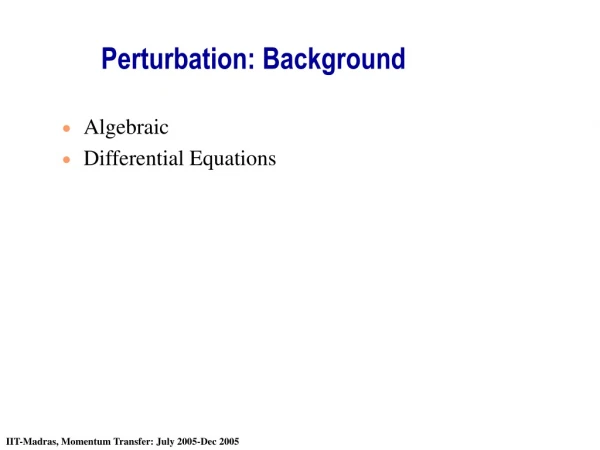 Perturbation: Background