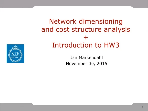 Network dimensioning  and cost structure analysis + Introduction to HW3