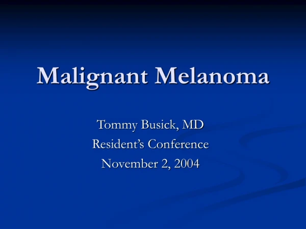 Malignant Melanoma